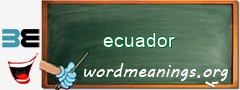 WordMeaning blackboard for ecuador